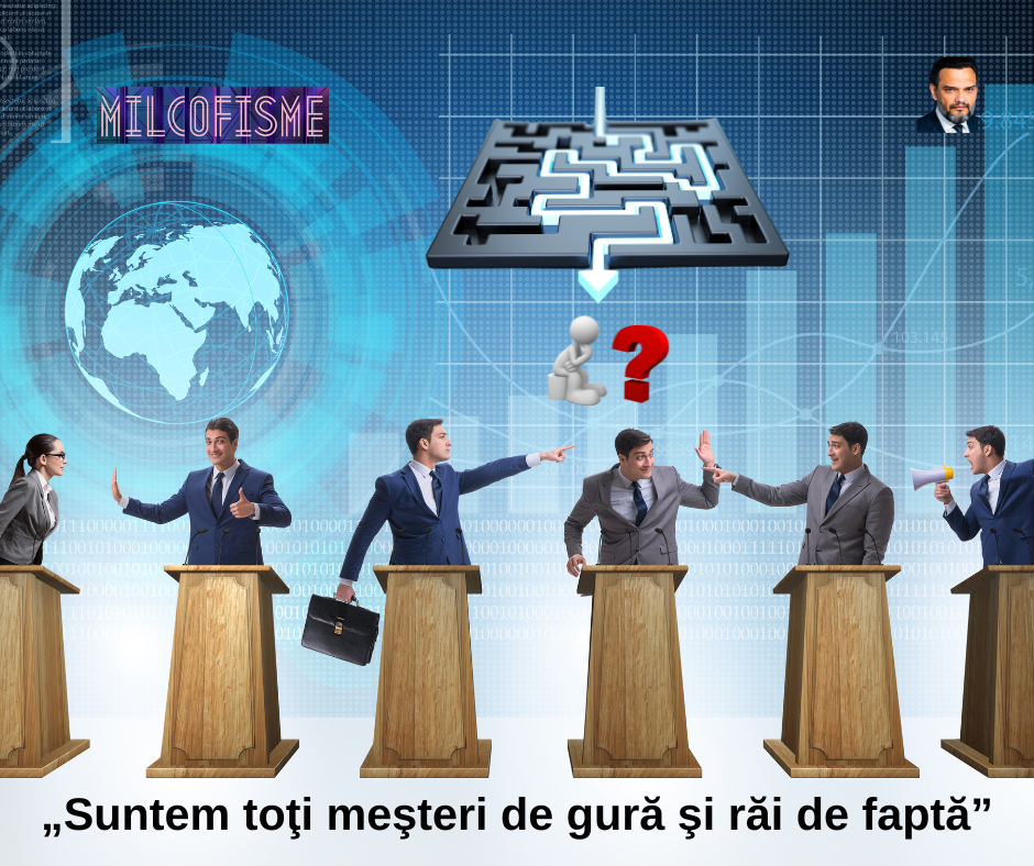 „Suntem toți meșteri de gură și răi de faptă”&nbsp;sau